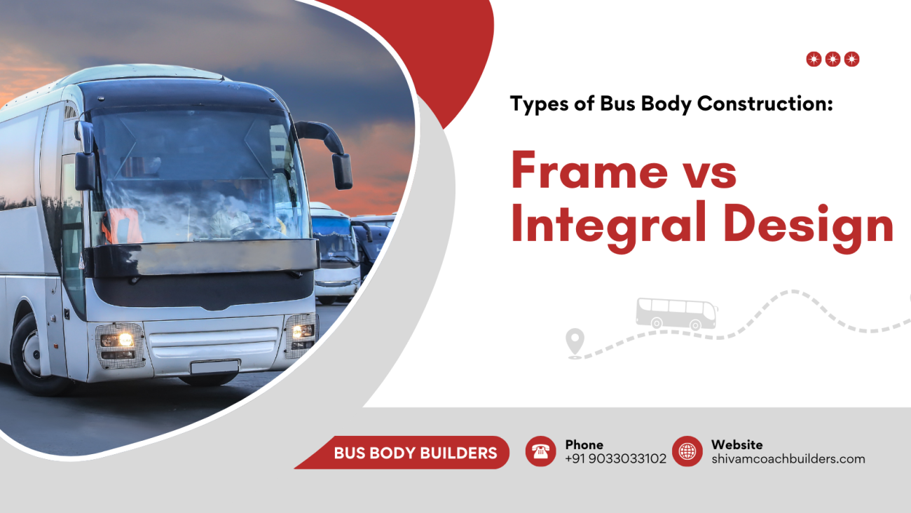 Types of Bus Body Construction: Frame vs Integral Design